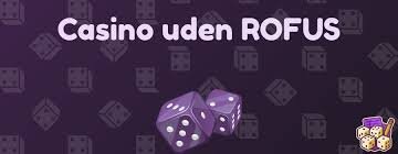 Casinoer Uden Rufus Alt Du Behøver at Vide